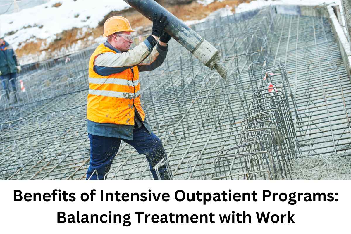 Benefits of Intensive Outpatient Programs: Balancing Treatment with Work
