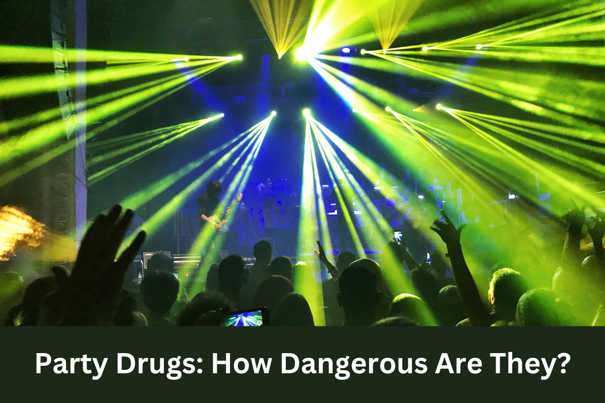 Party Drugs: How Dangerous Are They?
